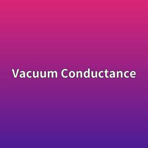 Vacuum Conductance 계산 공식과 실제 적용 사례 6 vacuum conductance 1789365953